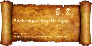 Bachmayer Karácson névjegykártya